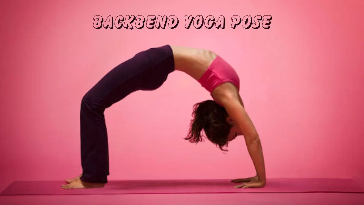 Backbend Yoga Poses