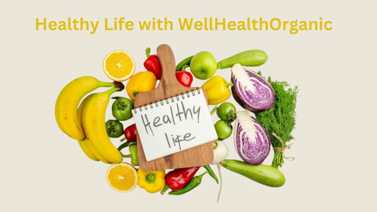 Healthy Life with WellHealthOrganic