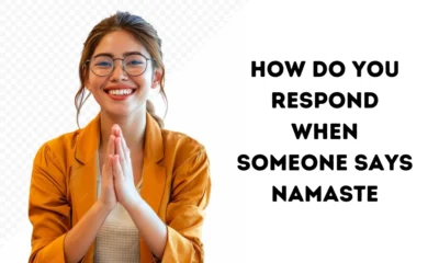 How Do You Respond When Someone Says Namaste