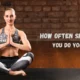 How Often Should You Do Yoga