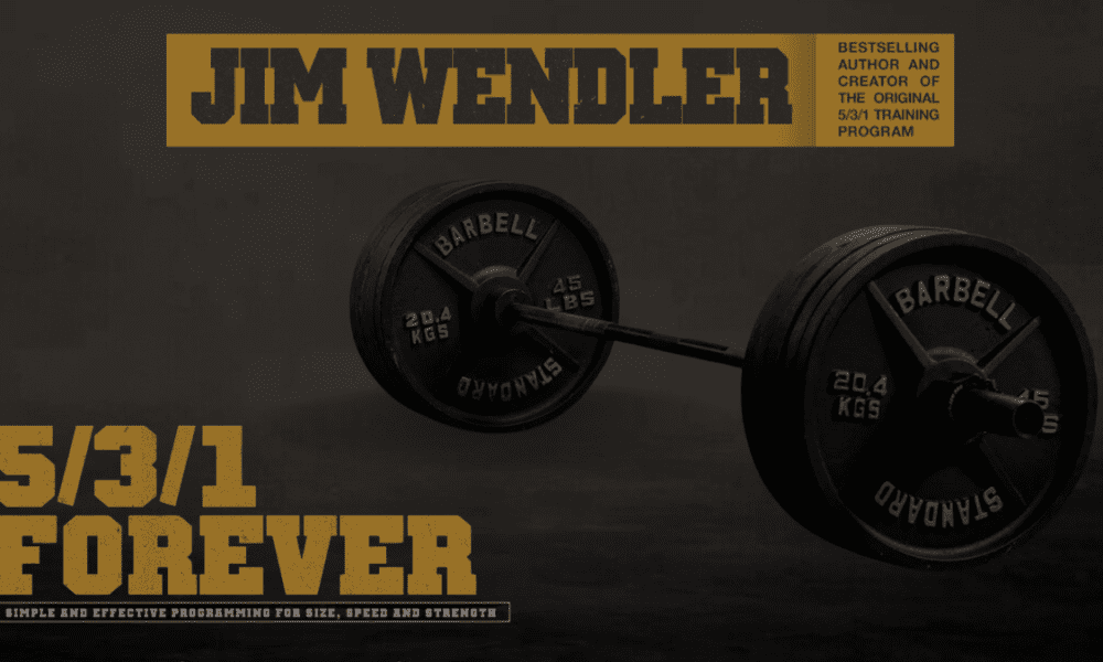 How JimWendler 5/3/1 Training Program Can Transform Your Strength