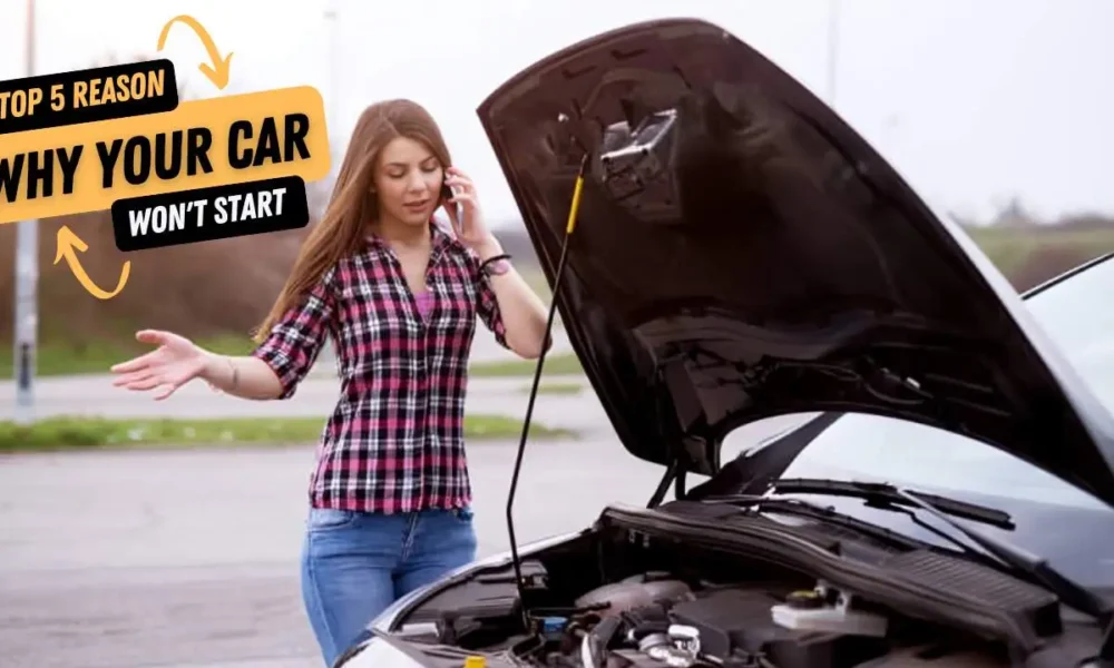 5 Main Reasons Why Your Car Won't Start