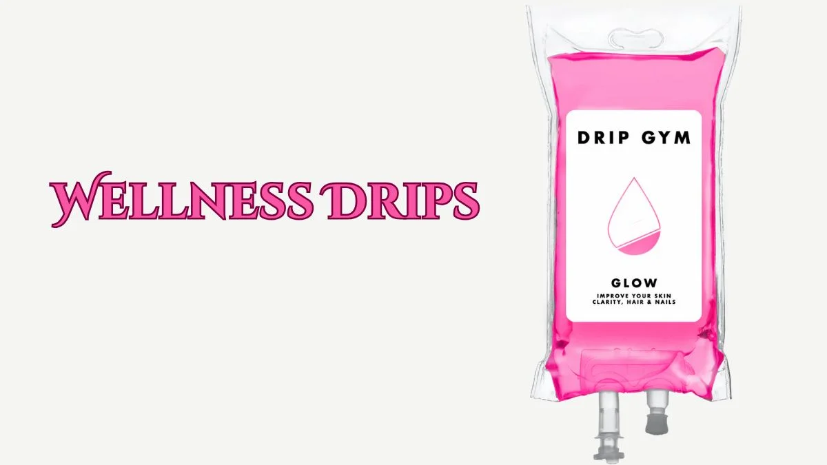Wellness Drips
