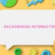 Background Information