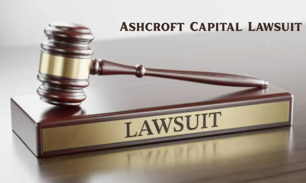 Ashcroft Capital Lawsuit: What Investors Need to Know