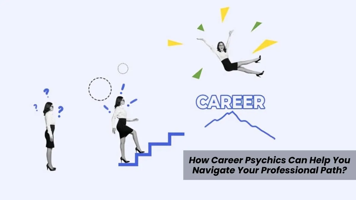 How Career Psychics Can Help You Navigate Your Professional Path