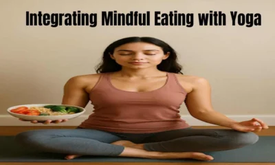 Integrating Mindful Eating with Yoga: A Holistic Approach to Inner Balance