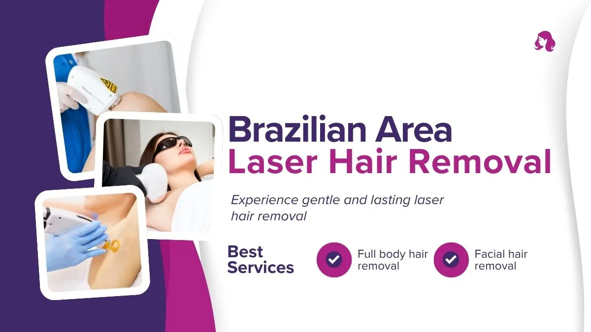 The Benefits of Brazilian Area Laser Hair Removal for Sensitive Skin
