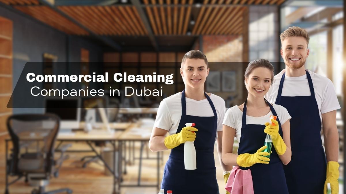 Best Value Commercial Cleaning Companies in Dubai