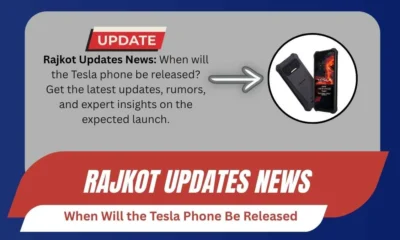 Rajkot Updates News: When Will the Tesla Phone Be Released