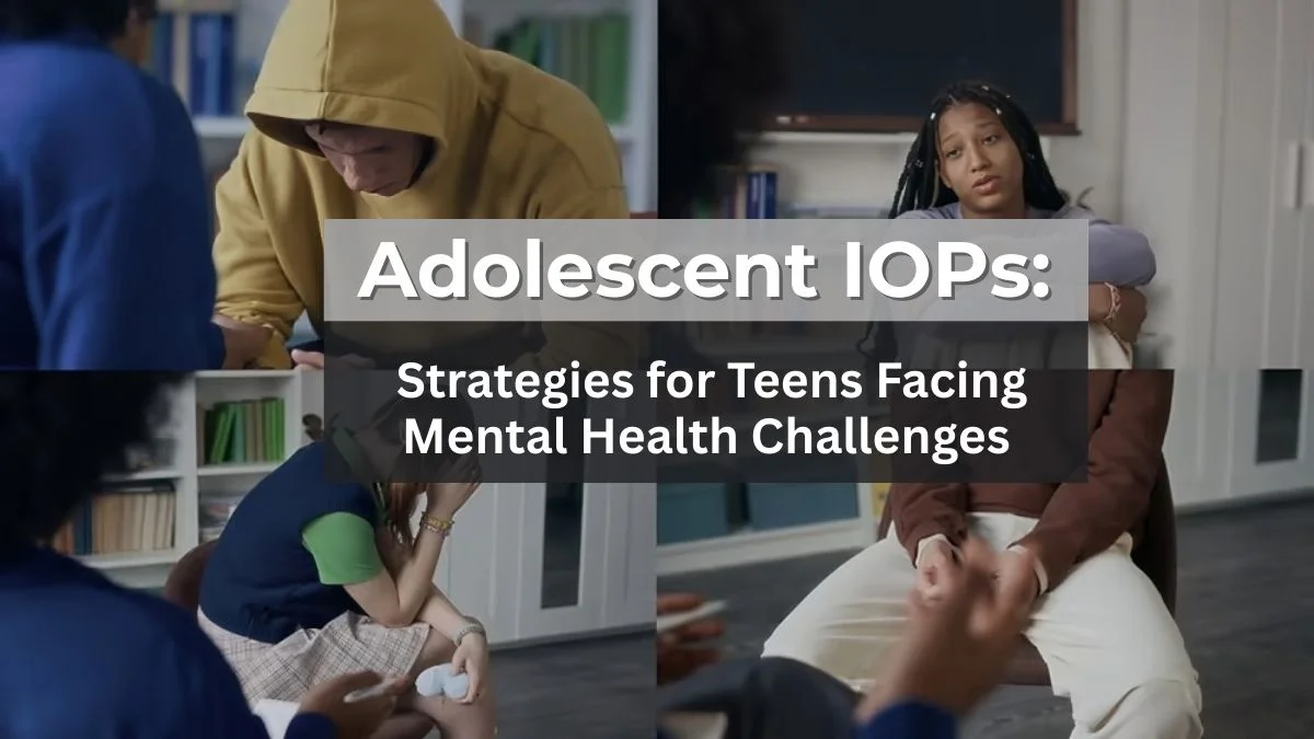 Adolescent IOPs: Tailored Strategies for Teens Facing Mental Health Challenges