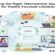 Choosing the Right Telemedicine Specialists for Health-Focused Lifestyles