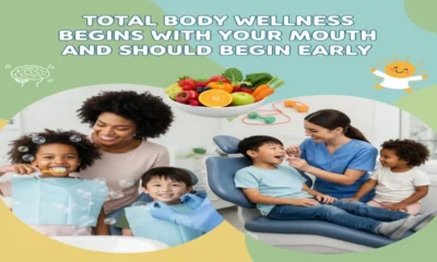 Total body wellness begins with your mouth and should begin early.