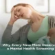 Why Every New Mom Deserves A Mental Health Screening