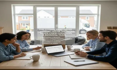 The Things That Those Moving House Should Consider When Choosing a Removal Team