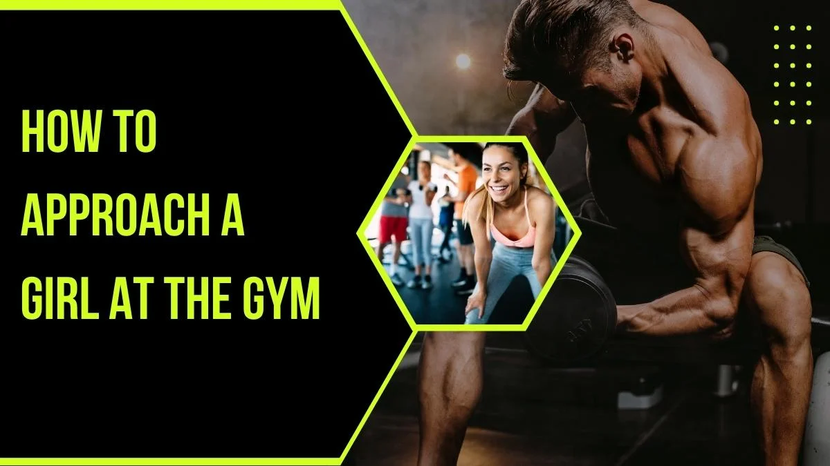 How to Approach a Girl at the Gym