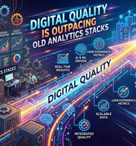 Digital Quality Is Outpacing Old Analytics Stacks
