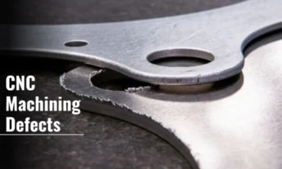 Common CNC Machining Defects & their Preventive Measures