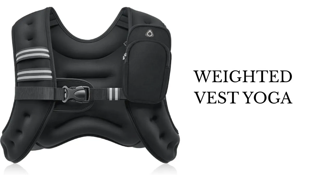 Weighted Vest Yoga