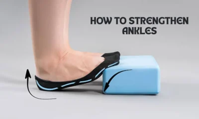 How to Strengthen Ankles