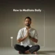 How to Meditate Daily