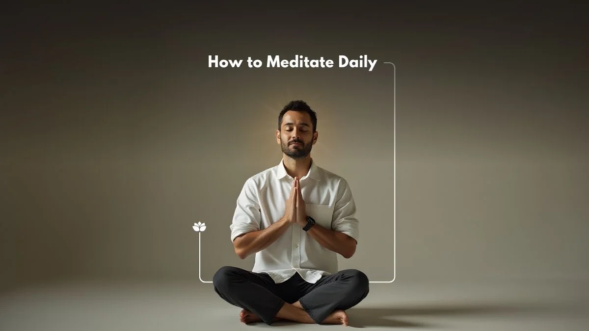 How to Meditate Daily