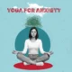 Yoga for Anxiety