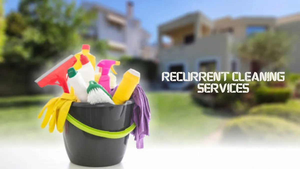 Why Recurrent Cleaning Services Keep Homes Spotless All Year